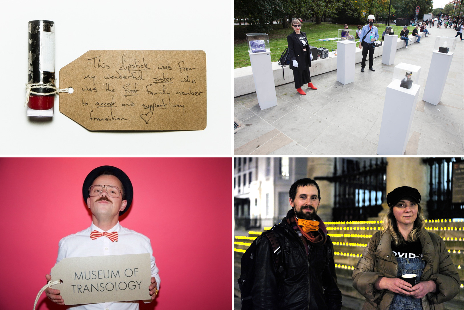 Four images show, clockwise from top left: a red lipstick with an attached label that reads: "This lipstick was from my wonderful sister who was the first family member to accept and support my transition"; a street installation by the Museum of Homelessness with objects on tall white plinths on a pavement; Matt and Jess Turtle, founders of the Museum of Homelessness, standing in front of the steps of a church - the steps are lined with hundreds of small lights; E-J Scott, founder of the Museum of Transology, who holds a large label with the museum's name on it.